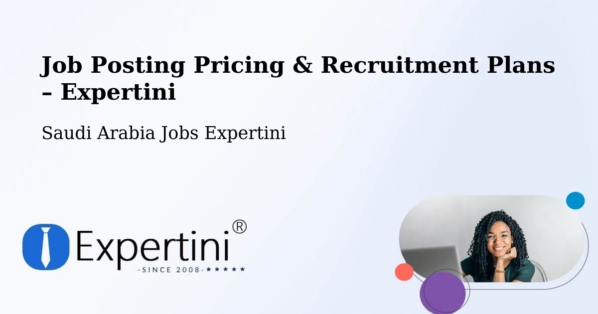 Job Posting Pricing & Recruitment Plans – Al `Ulayin - Al `Ulayin, Saudi Arabia Jobs Expertini
